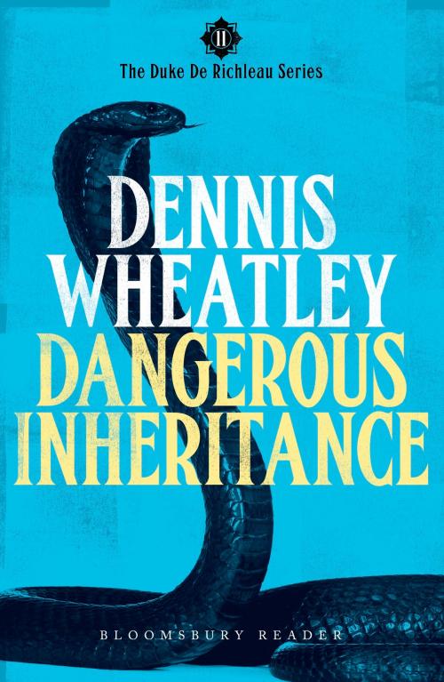 Cover of the book Dangerous Inheritance by Dennis Wheatley, Bloomsbury Publishing
