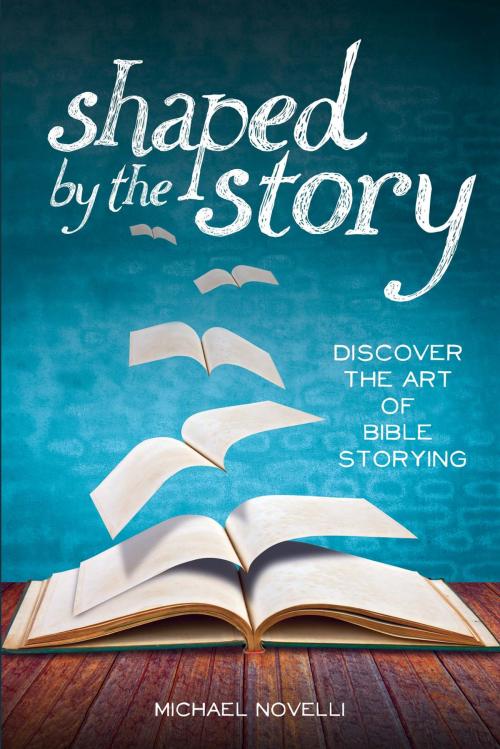 Cover of the book Shaped by the Story: Discover the Art of Bible Storying by Michael Novelli, Fortress Press