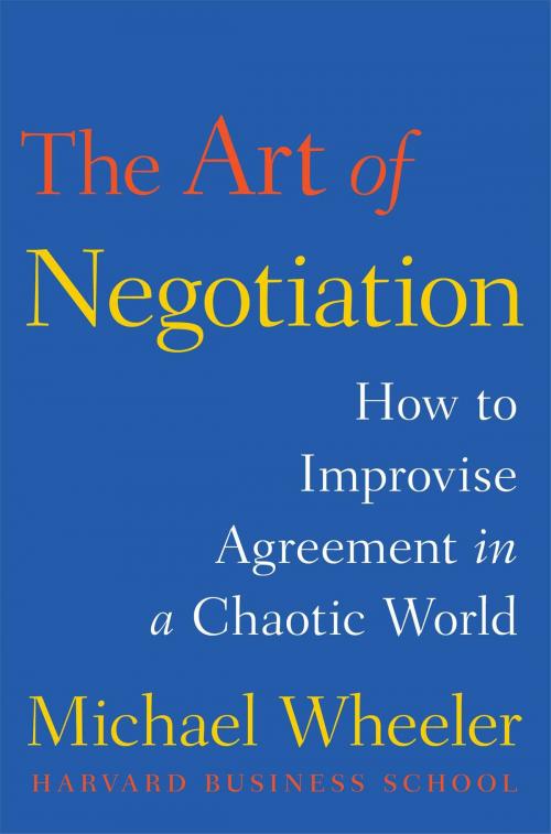 Cover of the book The Art of Negotiation by Michael Wheeler, Simon & Schuster