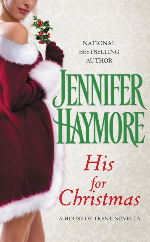 Cover of the book His for Christmas by Jennifer Haymore, Grand Central Publishing