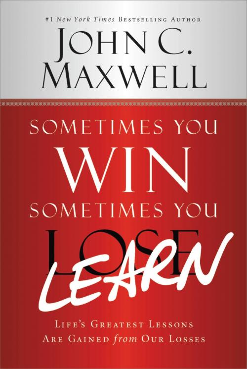 Cover of the book Sometimes You Win--Sometimes You Learn by John C. Maxwell, Center Street