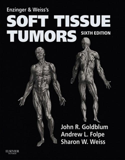 Cover of the book Enzinger and Weiss's Soft Tissue Tumors E-Book by John R. Goldblum, MD, FCAP, FASCP, FACG, Andrew L. Folpe, MD, Sharon W. Weiss, MD, Elsevier Health Sciences