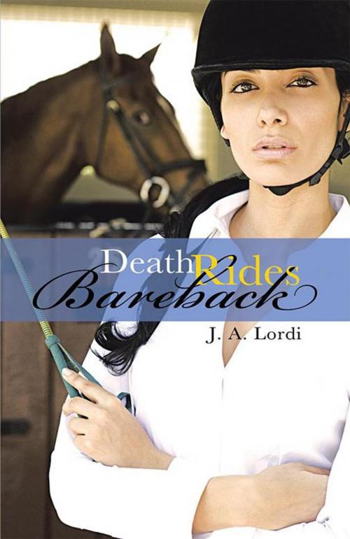 Cover of the book Death Rides Bareback by J. A. Lordi, Abbott Press