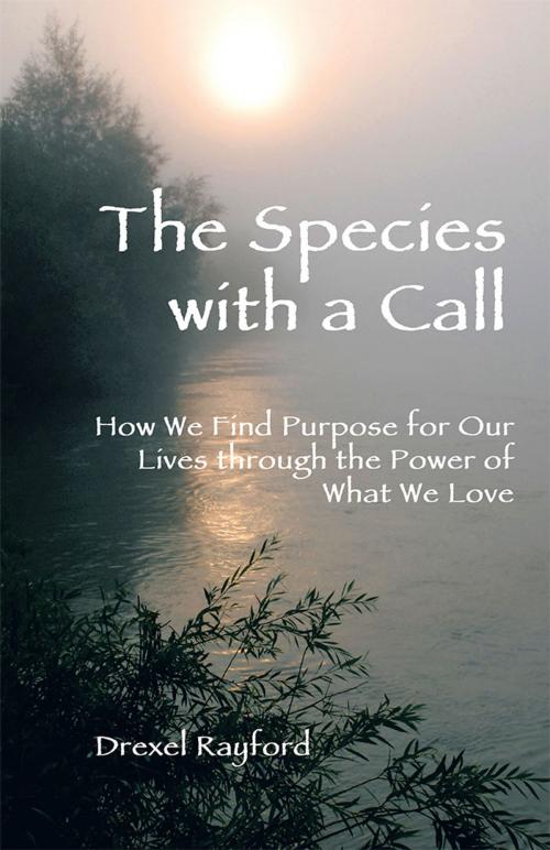 Cover of the book The Species with a Call by Drexel Rayford, Abbott Press