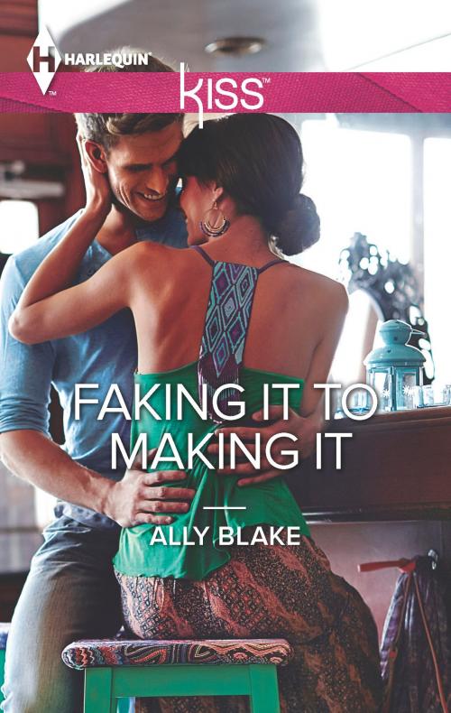 Cover of the book Faking It to Making It by Ally Blake, Harlequin