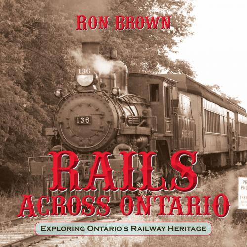 Cover of the book Rails Across Ontario by Ron Brown, Dundurn