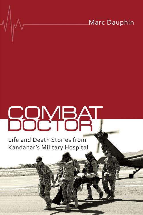 Cover of the book Combat Doctor by Marc Dauphin, Dundurn