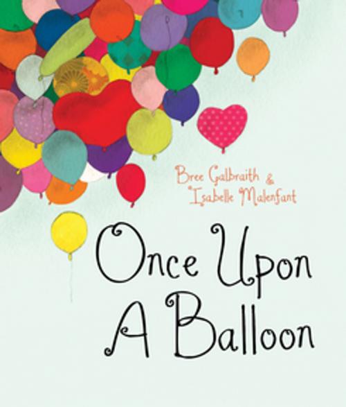 Cover of the book Once Upon a Balloon by Bree Galbraith, Orca Book Publishers