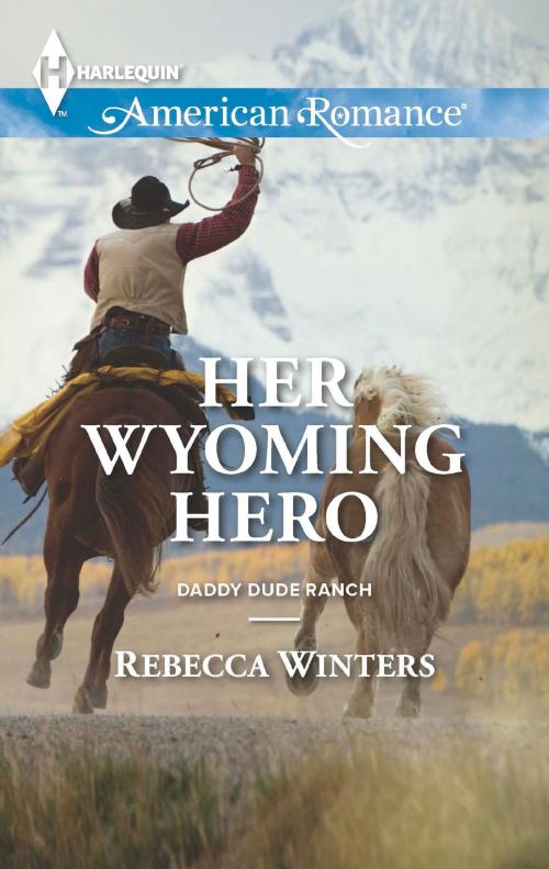 Cover of the book Her Wyoming Hero by Rebecca Winters, Harlequin