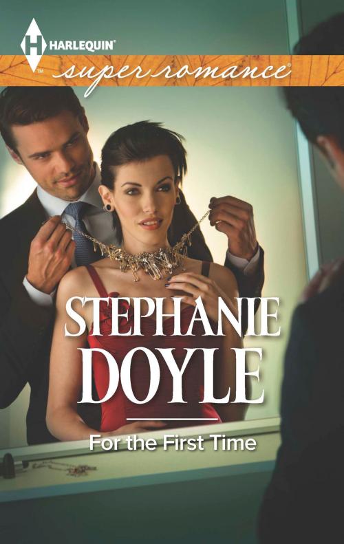 Cover of the book For the First Time by Stephanie Doyle, Harlequin