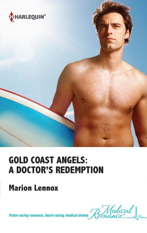 Cover of the book Gold Coast Angels: A Doctor's Redemption by Marion Lennox, Harlequin