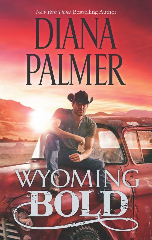 Cover of the book Wyoming Bold by Diana Palmer, HQN Books