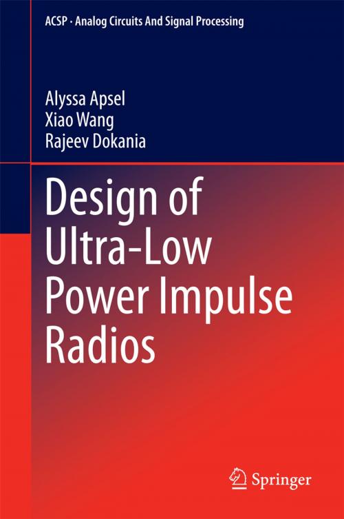 Cover of the book Design of Ultra-Low Power Impulse Radios by Alyssa Apsel, Xiao Wang, Rajeev Dokania, Springer New York