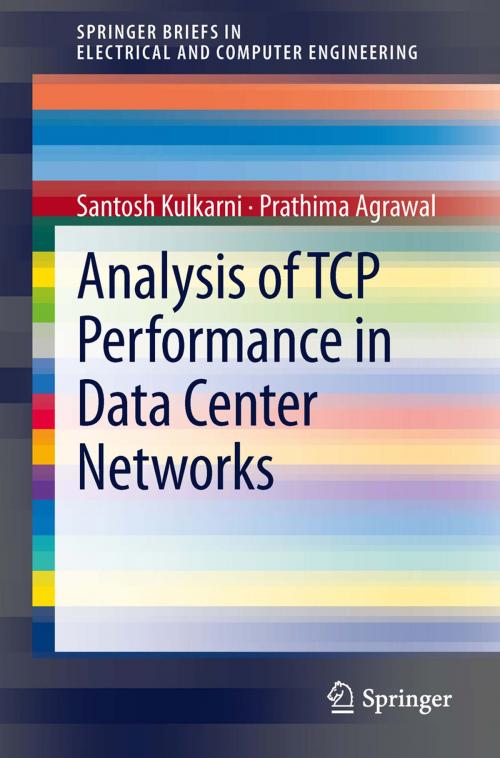 Cover of the book Analysis of TCP Performance in Data Center Networks by Santosh Kulkarni, Prathima Agrawal, Springer New York