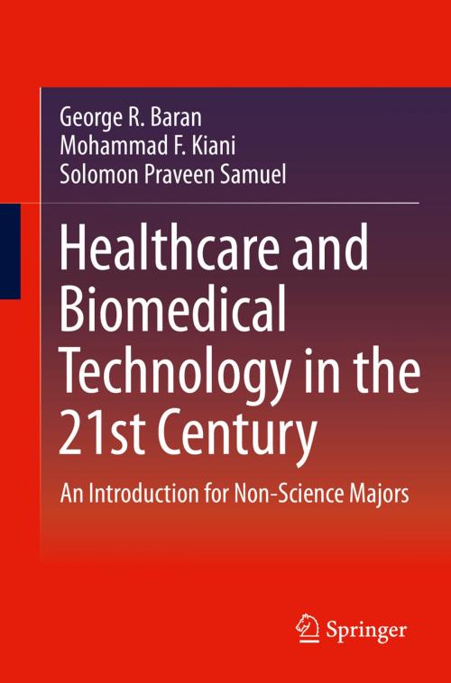 Cover of the book Healthcare and Biomedical Technology in the 21st Century by Mohammad F. Kiani, Solomon Praveen Samuel, George R. Baran, Springer New York