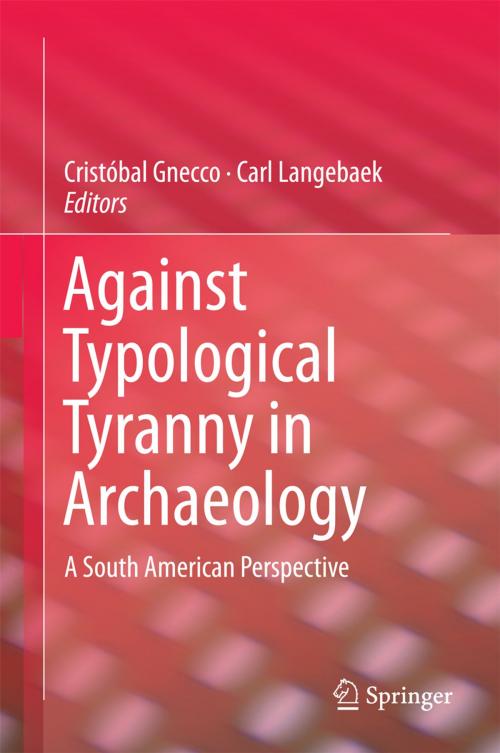 Cover of the book Against Typological Tyranny in Archaeology by , Springer New York