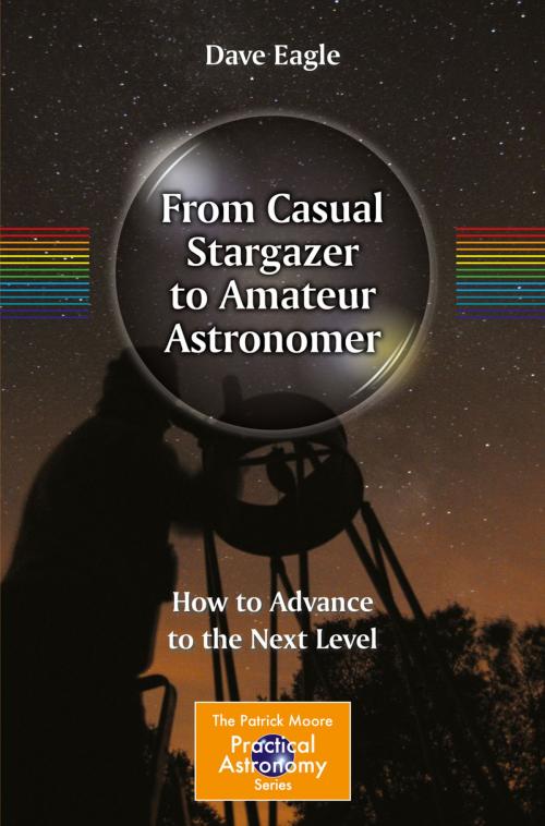 Cover of the book From Casual Stargazer to Amateur Astronomer by Dave Eagle, Springer New York