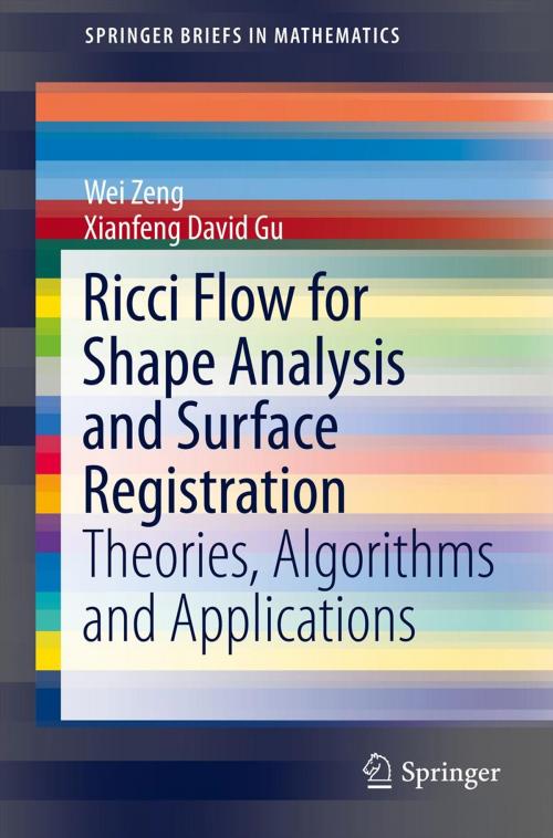 Cover of the book Ricci Flow for Shape Analysis and Surface Registration by Xianfeng David Gu, Wei Zeng, Springer New York