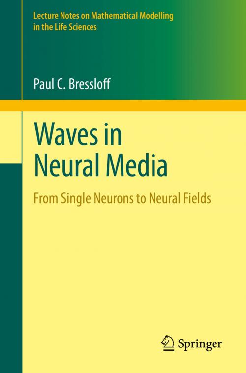 Cover of the book Waves in Neural Media by Paul C. Bressloff, Springer New York