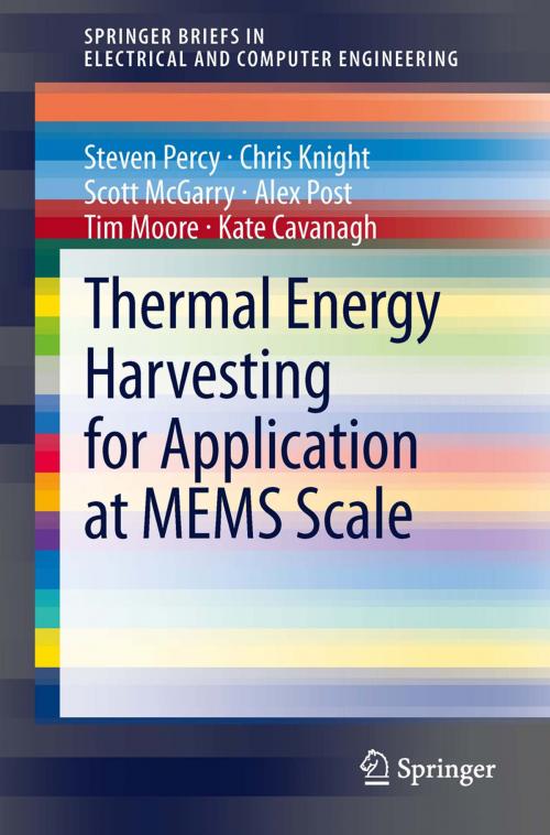 Cover of the book Thermal Energy Harvesting for Application at MEMS Scale by Steven Percy, Chris Knight, Scott McGarry, Alex Post, Tim Moore, Kate Cavanagh, Springer New York