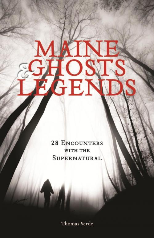 Cover of the book Maine Ghosts and Legends by Thomas Verde, Down East Books