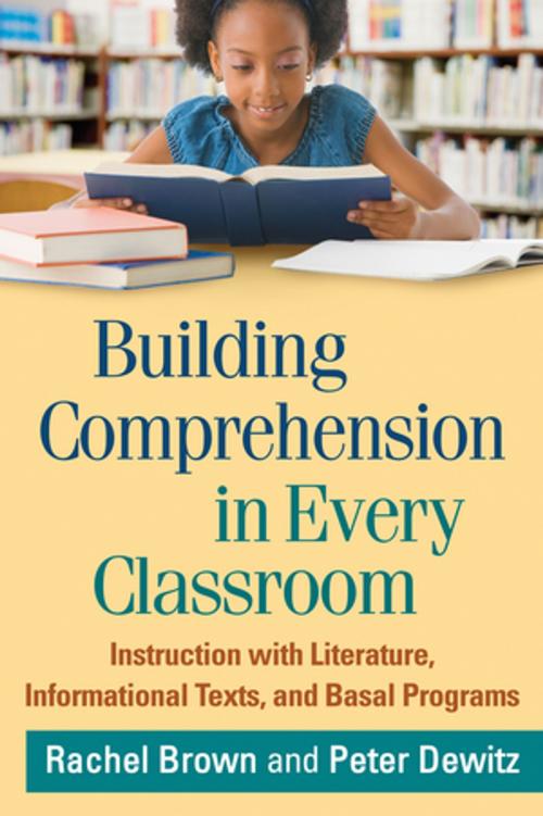 Cover of the book Building Comprehension in Every Classroom by Rachel Brown, PhD, Peter Dewitz, Guilford Publications