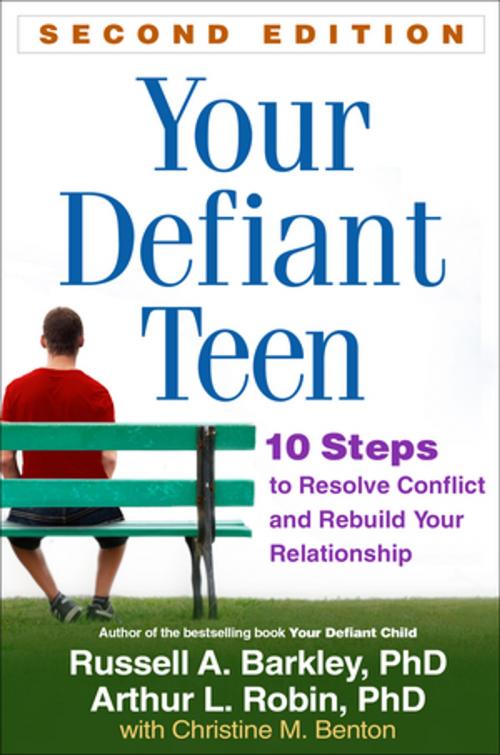 Cover of the book Your Defiant Teen, Second Edition by Russell A. Barkley, PhD, ABPP, ABCN, Arthur L. Robin, PhD, Christine M. Benton, Guilford Publications