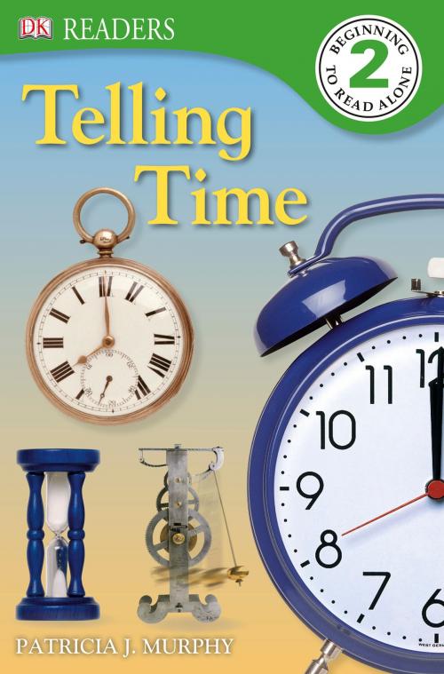 Cover of the book DK Readers: Telling Time by Patricia J. Murphy, DK Publishing