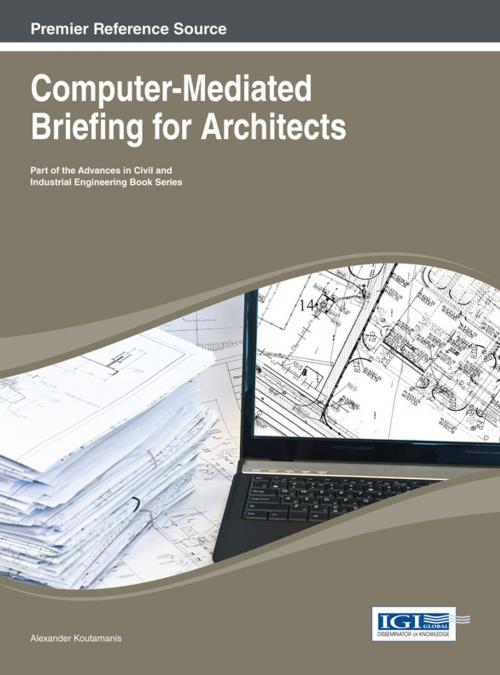 Cover of the book Computer-Mediated Briefing for Architects by Alexander Koutamanis, IGI Global
