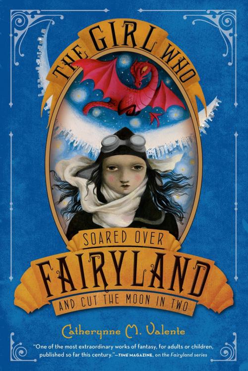 Cover of the book The Girl Who Soared Over Fairyland and Cut the Moon in Two by Catherynne M. Valente, Feiwel & Friends