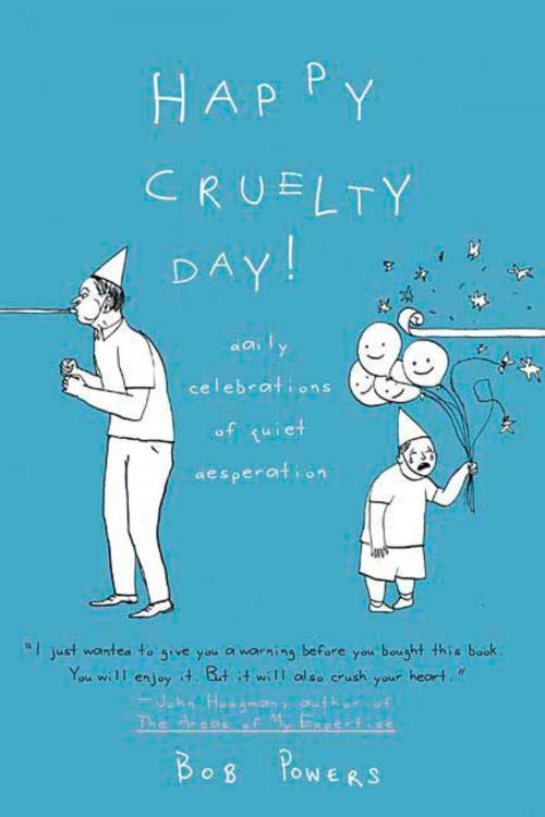 Cover of the book Happy Cruelty Day! by Bob Powers, St. Martin's Press