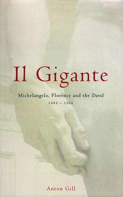 Cover of the book Il Gigante by Anton Gill, St. Martin's Press