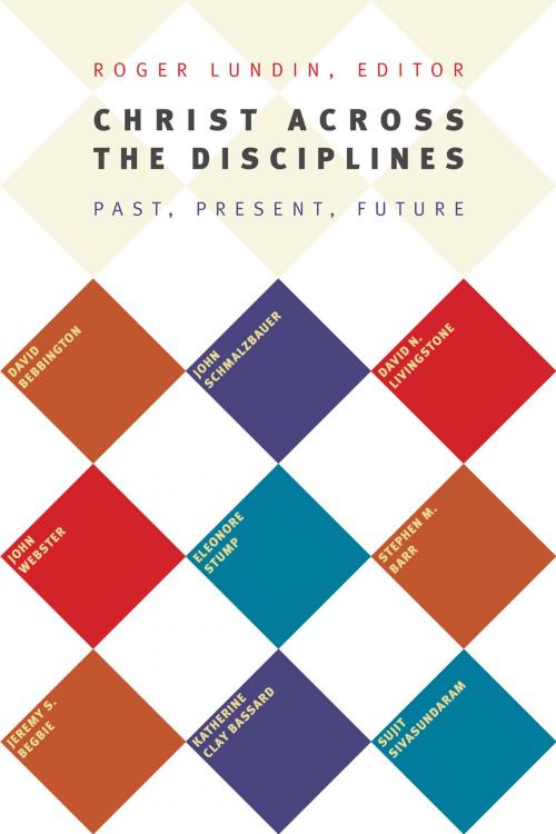 Cover of the book Christ Across the Disciplines by , Wm. B. Eerdmans Publishing Co.