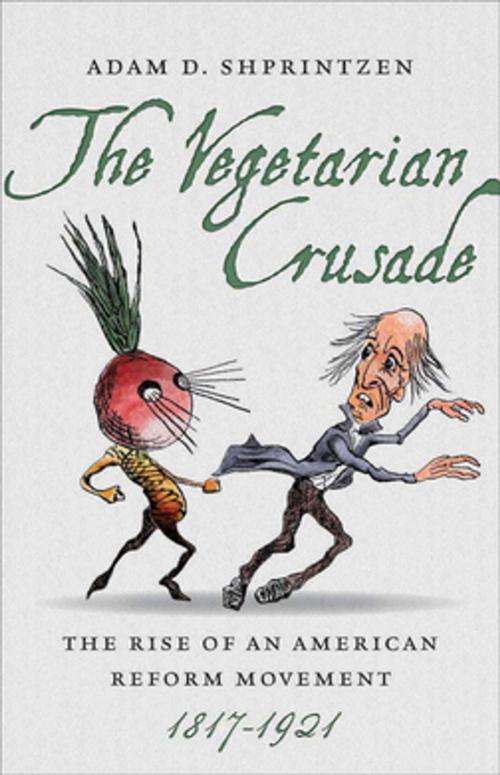 Cover of the book The Vegetarian Crusade by Adam D. Shprintzen, The University of North Carolina Press