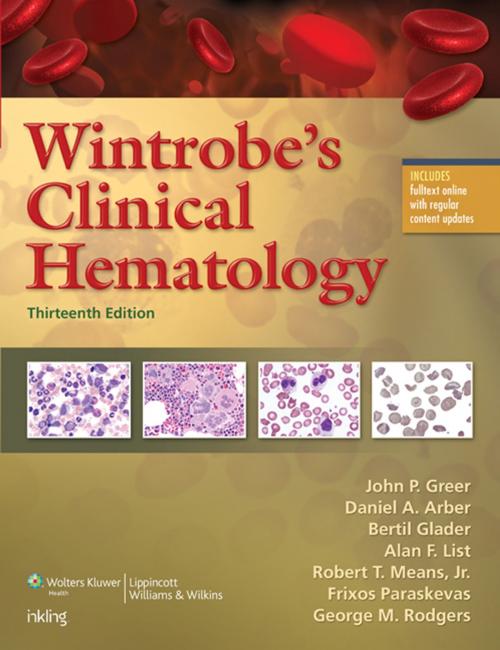 Cover of the book Wintrobe's Clinical Hematology by John P. Greer, Daniel A. Arber, Bertil Glader, Alan F. List, Robert T. Means, Frixos Paraskevas, George M. Rodgers, Wolters Kluwer Health