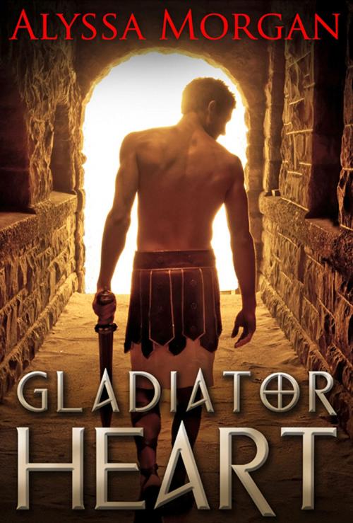 Cover of the book Gladiator Heart by Alyssa Morgan, HarperCollins Publishers