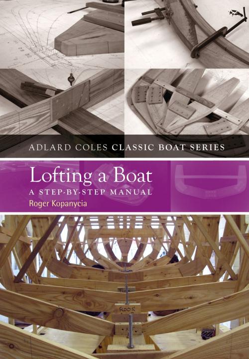 Cover of the book Lofting a Boat by Roger Kopanycia, Bloomsbury Publishing