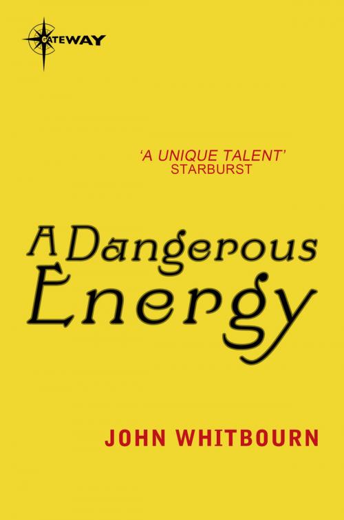 Cover of the book A Dangerous Energy by John Whitbourn, Orion Publishing Group