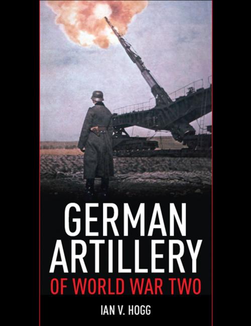 Cover of the book German Artillery of World War Two by Ian V Hogg, Frontline Books