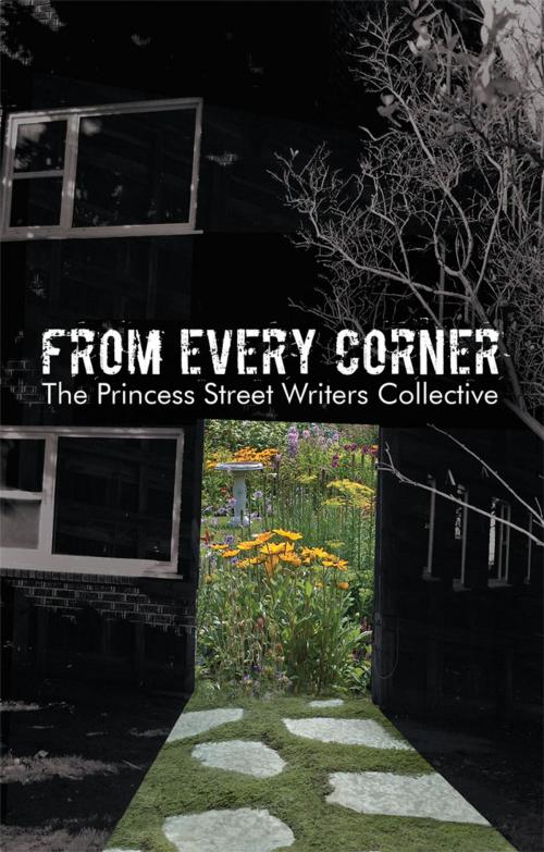 Cover of the book From Every Corner by The Princess Street Writers Collective, iUniverse