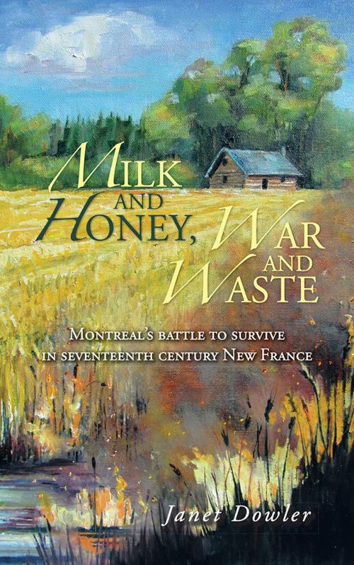 Cover of the book Milk and Honey, War and Waste by Janet Dowler, iUniverse