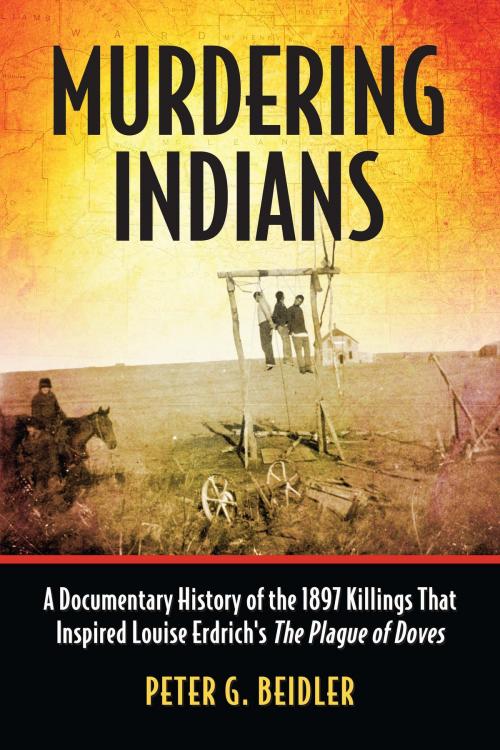 Cover of the book Murdering Indians by Peter G. Beidler, McFarland & Company, Inc., Publishers
