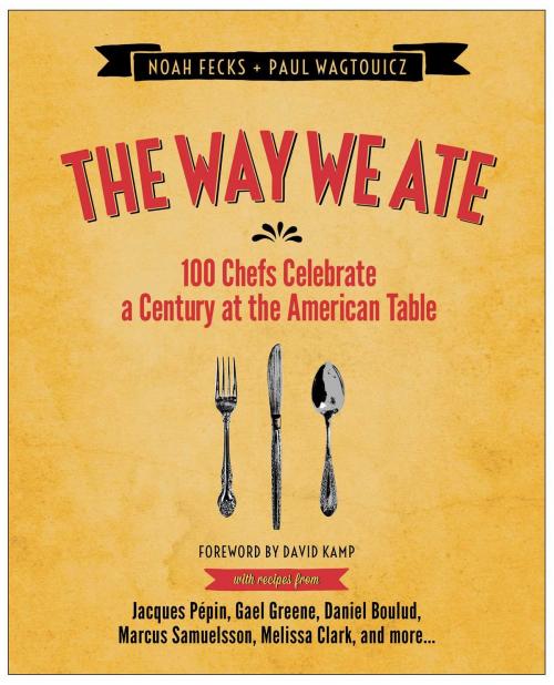 Cover of the book The Way We Ate by Noah Fecks, Paul Wagtouicz, Atria Books