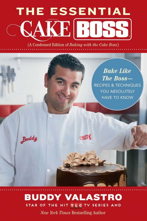 Cover of the book The Essential Cake Boss (A Condensed Edition of Baking with the Cake Boss) by Buddy Valastro, Atria Books