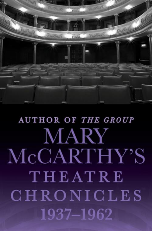Cover of the book Mary McCarthy's Theatre Chronicles, 1937–1962 by Mary McCarthy, Open Road Media
