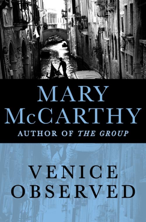 Cover of the book Venice Observed by Mary McCarthy, Open Road Media