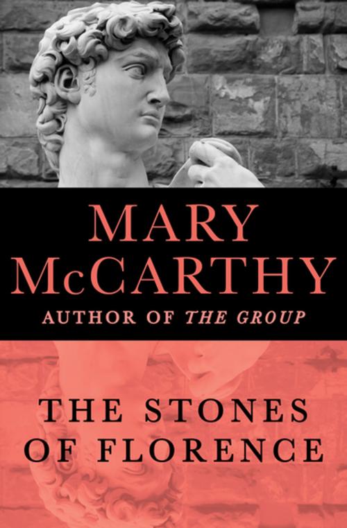 Cover of the book The Stones of Florence by Mary McCarthy, Open Road Media