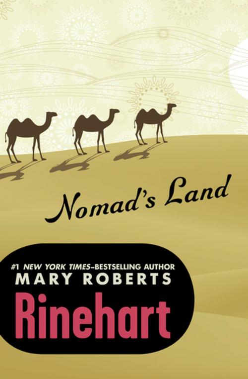 Cover of the book Nomad's Land by Mary Roberts Rinehart, MysteriousPress.com/Open Road