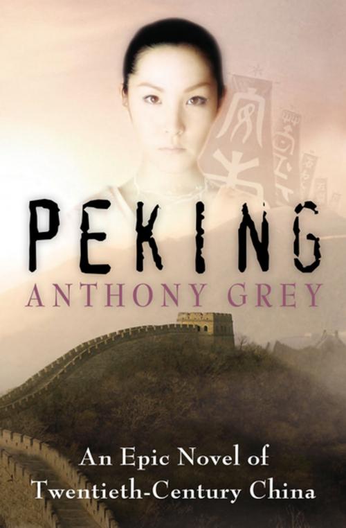 Cover of the book Peking by Anthony Grey, Open Road Media