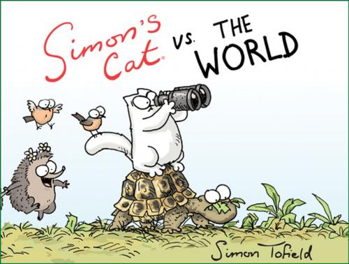 Cover of the book Simon's Cat vs. the World by Simon Tofield, Akashic Books